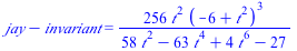 `+`(jay, `-`(invariant)) = `+`(`/`(`*`(256, `*`(`^`(t, 2), `*`(`^`(`+`(`-`(6), `*`(`^`(t, 2))), 3)))), `*`(`+`(`*`(58, `*`(`^`(t, 2))), `-`(`*`(63, `*`(`^`(t, 4)))), `*`(4, `*`(`^`(t, 6))), `-`(27))))...