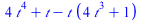 `+`(`*`(4, `*`(`^`(t, 4))), t, `-`(`*`(t, `*`(`+`(`*`(4, `*`(`^`(t, 3))), 1)))))