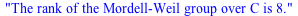 The rank of the Mordell-Weil group over C is 8.