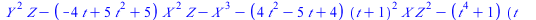 `+`(`*`(`^`(Y, 2), `*`(Z)), `-`(`*`(`+`(`-`(`*`(4, `*`(t))), `*`(5, `*`(`^`(t, 2))), 5), `*`(`^`(X, 2), `*`(Z)))), `-`(`*`(`^`(X, 3))), `-`(`*`(`+`(`*`(4, `*`(`^`(t, 2))), `-`(`*`(5, `*`(t))), 4), `*`...