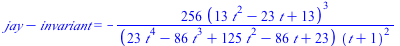 `+`(jay, `-`(invariant)) = `+`(`-`(`/`(`*`(256, `*`(`^`(`+`(`*`(13, `*`(`^`(t, 2))), `-`(`*`(23, `*`(t))), 13), 3))), `*`(`+`(`*`(23, `*`(`^`(t, 4))), `-`(`*`(86, `*`(`^`(t, 3)))), `*`(125, `*`(`^`(t,...