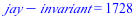 `+`(jay, `-`(invariant)) = 1728