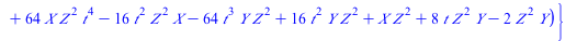 `+`(`*`(`^`(Y, 2), `*`(Z)), `*`(`+`(`*`(4, `*`(t)), `-`(1)), `*`(X, `*`(Y, `*`(Z)))), `*`(2, `*`(`^`(t, 2), `*`(`+`(`*`(4, `*`(t)), `-`(1)), `*`(Y, `*`(`^`(Z, 2)))))), `-`(`*`(`^`(X, 3))), `-`(`*`(`+`...