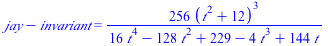 `+`(jay, `-`(invariant)) = `+`(`/`(`*`(256, `*`(`^`(`+`(`*`(`^`(t, 2)), 12), 3))), `*`(`+`(`*`(16, `*`(`^`(t, 4))), `-`(`*`(128, `*`(`^`(t, 2)))), 229, `-`(`*`(4, `*`(`^`(t, 3)))), `*`(144, `*`(t)))))...