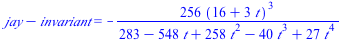 `+`(jay, `-`(invariant)) = `+`(`-`(`/`(`*`(256, `*`(`^`(`+`(16, `*`(3, `*`(t))), 3))), `*`(`+`(283, `-`(`*`(548, `*`(t))), `*`(258, `*`(`^`(t, 2))), `-`(`*`(40, `*`(`^`(t, 3)))), `*`(27, `*`(`^`(t, 4)...