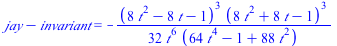 `+`(jay, `-`(invariant)) = `+`(`-`(`/`(`*`(`^`(`+`(`*`(8, `*`(`^`(t, 2))), `-`(`*`(8, `*`(t))), `-`(1)), 3), `*`(`^`(`+`(`*`(8, `*`(`^`(t, 2))), `*`(8, `*`(t)), `-`(1)), 3))), `*`(32, `*`(`^`(t, 6), `...