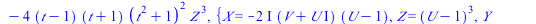 `+`(`*`(`^`(Y, 2), `*`(Z)), `-`(`*`(2, `*`(X, `*`(Y, `*`(Z))))), `*`(`+`(4, `*`(4, `*`(`^`(t, 2)))), `*`(Y, `*`(`^`(Z, 2)))), `-`(`*`(`^`(X, 3))), `-`(`*`(`+`(t, `-`(1)), `*`(`+`(t, 1), `*`(`^`(X, 2),...