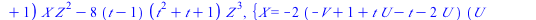 `+`(`*`(`^`(Y, 2), `*`(Z)), `*`(`+`(`-`(`*`(2, `*`(t))), 4), `*`(X, `*`(Y, `*`(Z)))), `*`(`+`(8, `-`(`*`(2, `*`(`^`(t, 3)))), `-`(`*`(4, `*`(t)))), `*`(Y, `*`(`^`(Z, 2)))), `-`(`*`(`^`(X, 3))), `-`(`*...