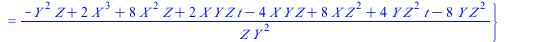 `+`(`*`(`^`(Y, 2), `*`(Z)), `*`(`+`(`-`(`*`(2, `*`(t))), 4), `*`(X, `*`(Y, `*`(Z)))), `*`(`+`(8, `-`(`*`(2, `*`(`^`(t, 3)))), `-`(`*`(4, `*`(t)))), `*`(Y, `*`(`^`(Z, 2)))), `-`(`*`(`^`(X, 3))), `-`(`*...