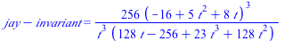 `+`(jay, `-`(invariant)) = `+`(`/`(`*`(256, `*`(`^`(`+`(`-`(16), `*`(5, `*`(`^`(t, 2))), `*`(8, `*`(t))), 3))), `*`(`^`(t, 3), `*`(`+`(`*`(128, `*`(t)), `-`(256), `*`(23, `*`(`^`(t, 3))), `*`(128, `*`...