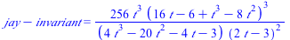 `+`(jay, `-`(invariant)) = `+`(`/`(`*`(256, `*`(`^`(t, 3), `*`(`^`(`+`(`*`(16, `*`(t)), `-`(6), `*`(`^`(t, 3)), `-`(`*`(8, `*`(`^`(t, 2))))), 3)))), `*`(`+`(`*`(4, `*`(`^`(t, 3))), `-`(`*`(20, `*`(`^`...