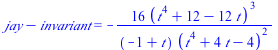 `+`(jay, `-`(invariant)) = `+`(`-`(`/`(`*`(16, `*`(`^`(`+`(`*`(`^`(t, 4)), 12, `-`(`*`(12, `*`(t)))), 3))), `*`(`+`(`-`(1), t), `*`(`^`(`+`(`*`(`^`(t, 4)), `*`(4, `*`(t)), `-`(4)), 2))))))