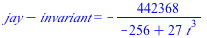 `+`(jay, `-`(invariant)) = `+`(`-`(`/`(`*`(442368), `*`(`+`(`-`(256), `*`(27, `*`(`^`(t, 3))))))))