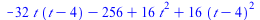 `+`(`-`(`*`(32, `*`(t, `*`(`+`(t, `-`(4)))))), `-`(256), `*`(16, `*`(`^`(t, 2))), `*`(16, `*`(`^`(`+`(t, `-`(4)), 2))))